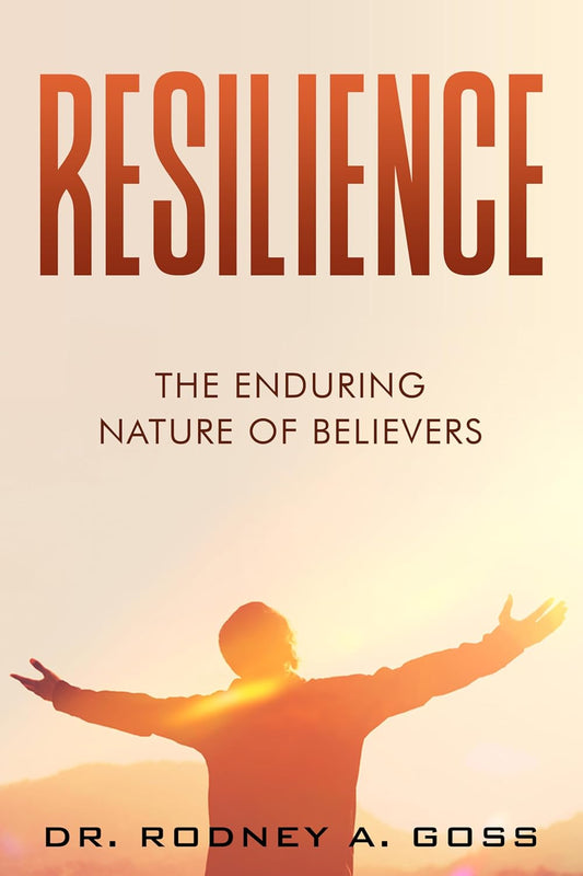 Resilience: The Enduring Nature Of Believers