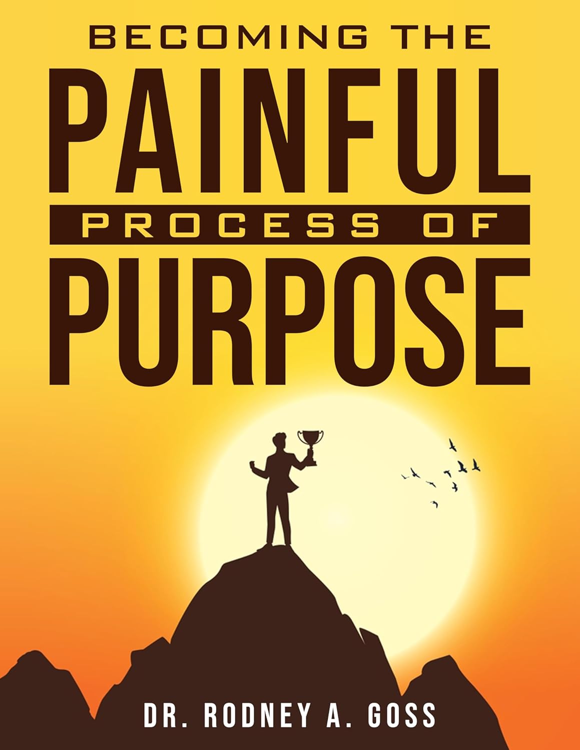 Becoming The Painful Process of Purpose